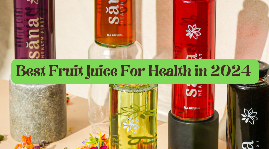 Best Fruit Juice For Health in 2024
