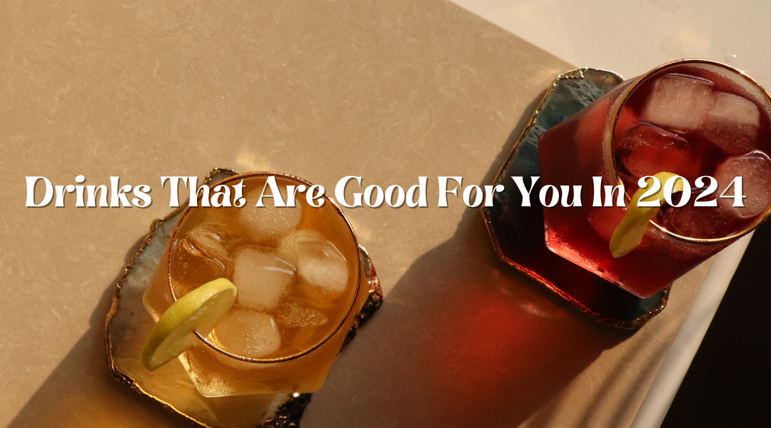 Drinks That Are Good For You In 2024